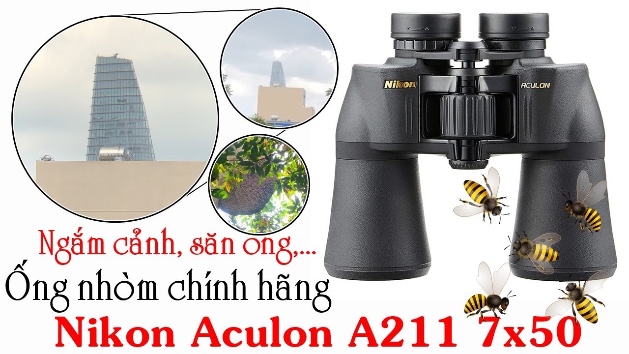 Test thử ống nhòm siêu nét săn ong, du lịch, tuần tra,.... Chính hãng Nikon Aculon A211 7x50