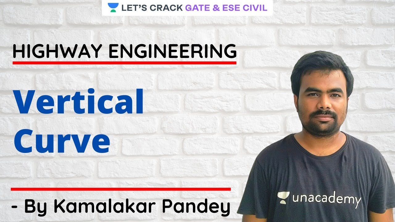 L 11 | Vertical Curve | Highway Engineering | GATE/ESE 2021 | Kamalakar Pandey