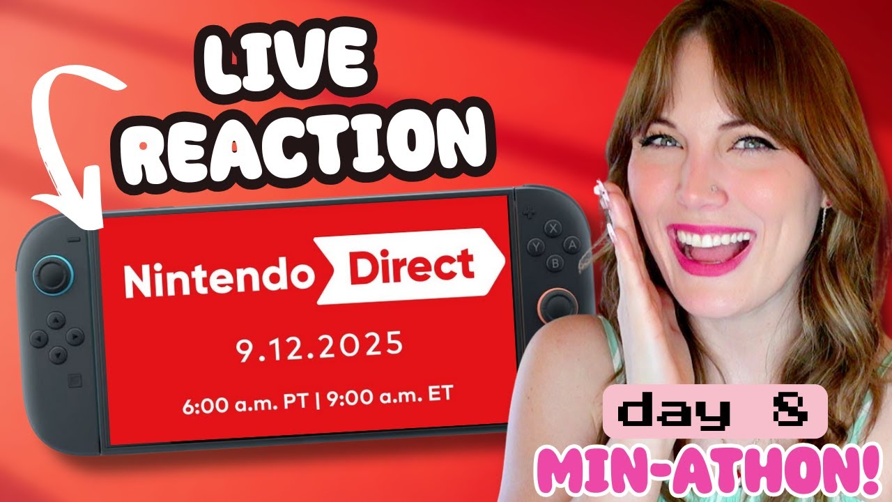 🌳NINTENDO DIRECT LIVE REACTION 9.11.25🌳~ ⭐MIN-ATHON [DAY 8]⭐