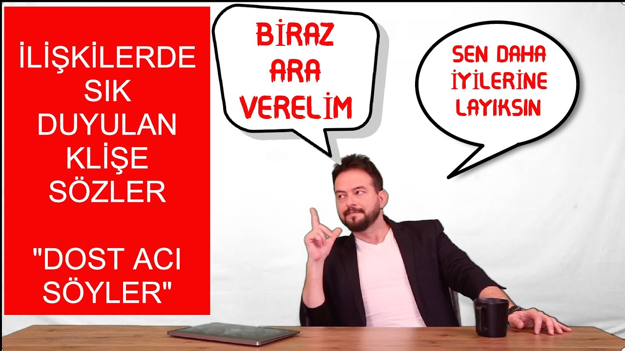 İLİŞKİLERDE SÖYLENEN KLİŞELER VE ANLAMLARI 