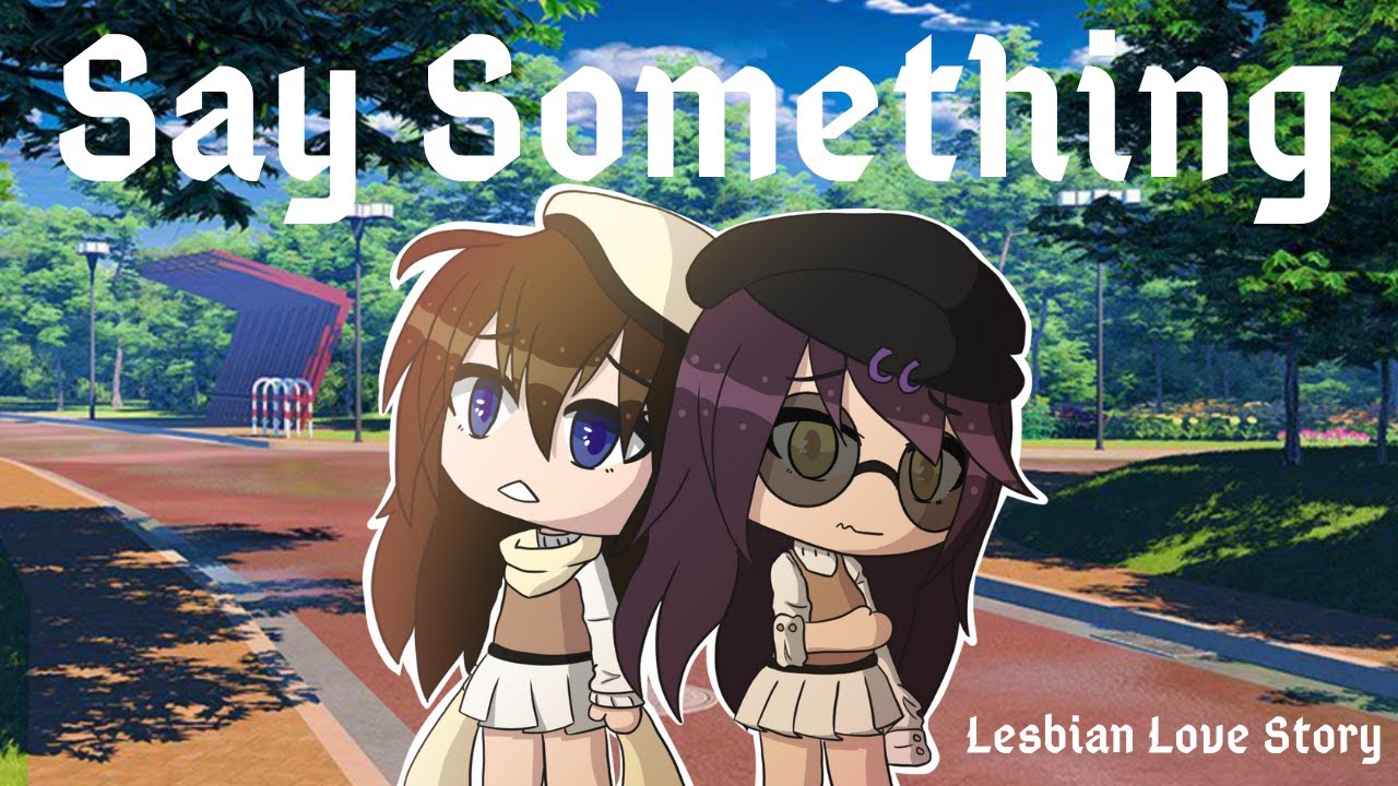 Say Something -Lesbian Love Story- GLMM