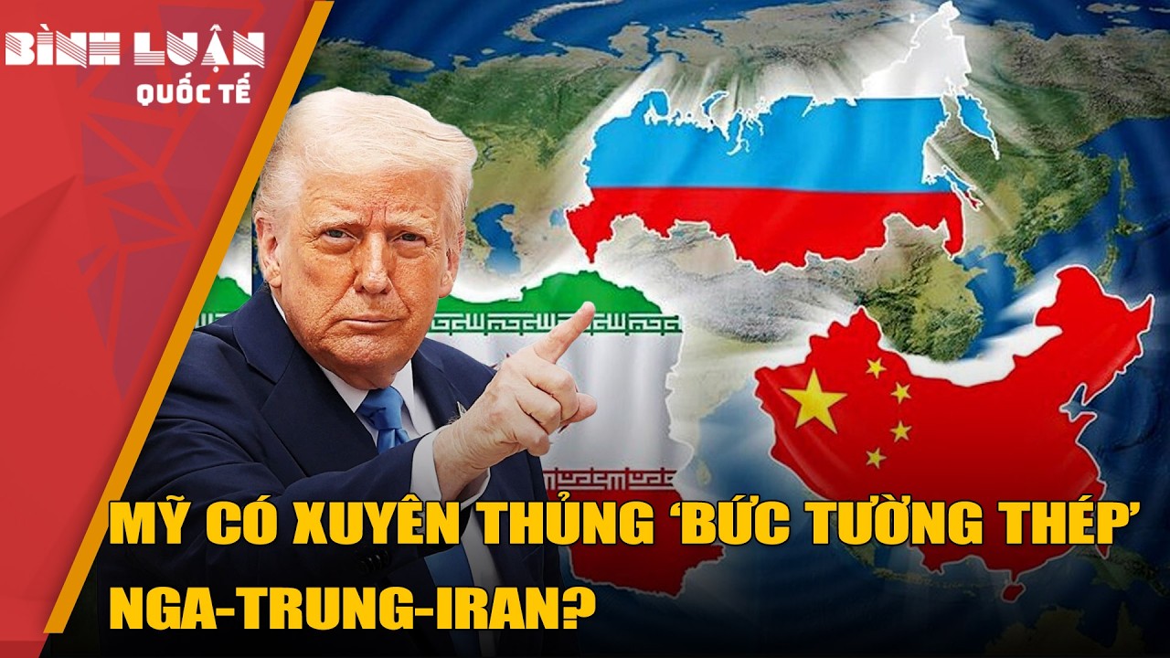 Nga và Trung Quốc bị Mỹ tấn công thông qua Iran? | PHÂN TÍCH