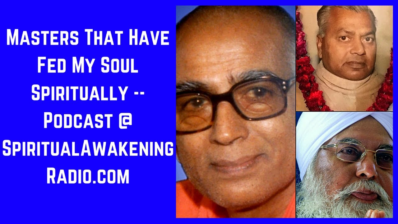 Masters That Have Fed My Soul Spiritually -- Sant Mat Satsang Podcast With James Bean