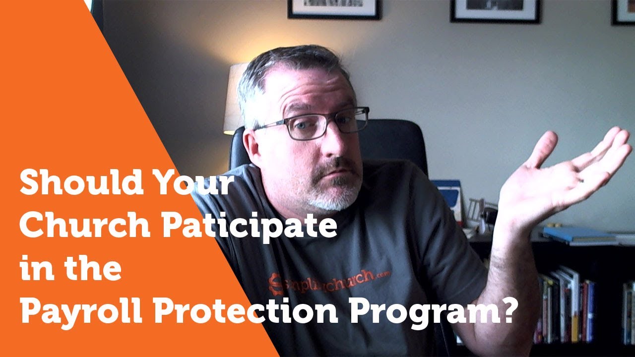Should Your Church Participate in the Payroll Protection Program Loan?  CARES Act.