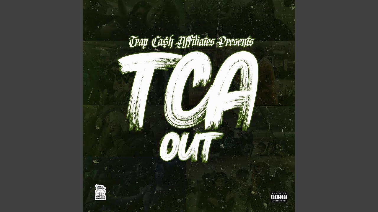 TCA Out (feat. C.Madd, Mariowopo, Trill Loc, Fatp P & Trapcash PJ)