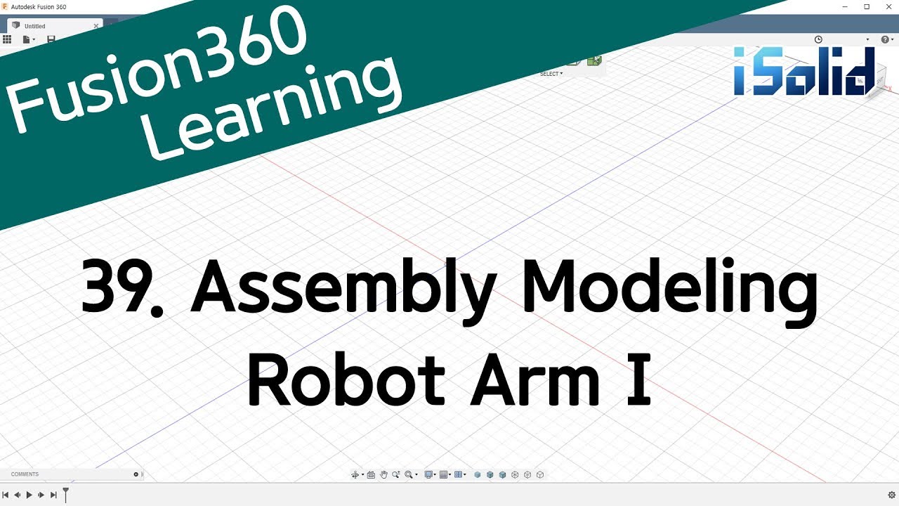 Fusion 360 강좌 39 Assembly Modeling - Robot Arm I