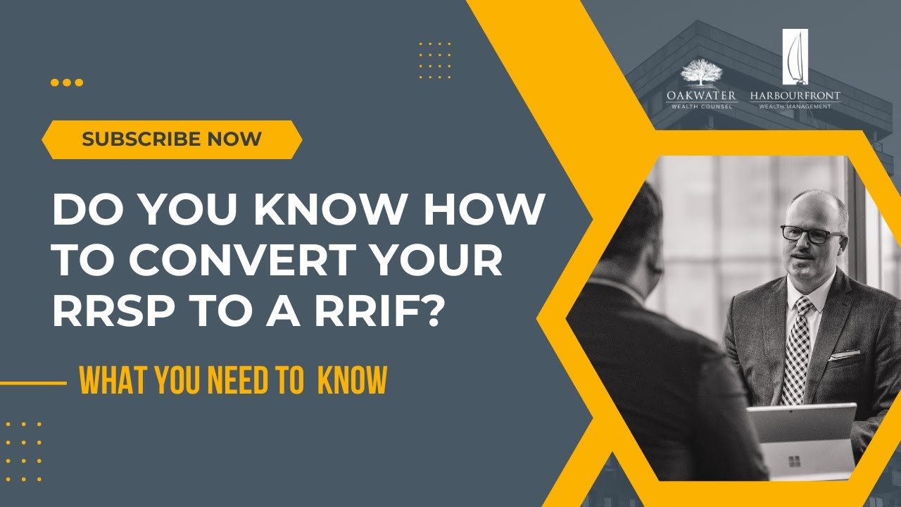 Do You Know How to Convert Your RRSP to a RRIF?