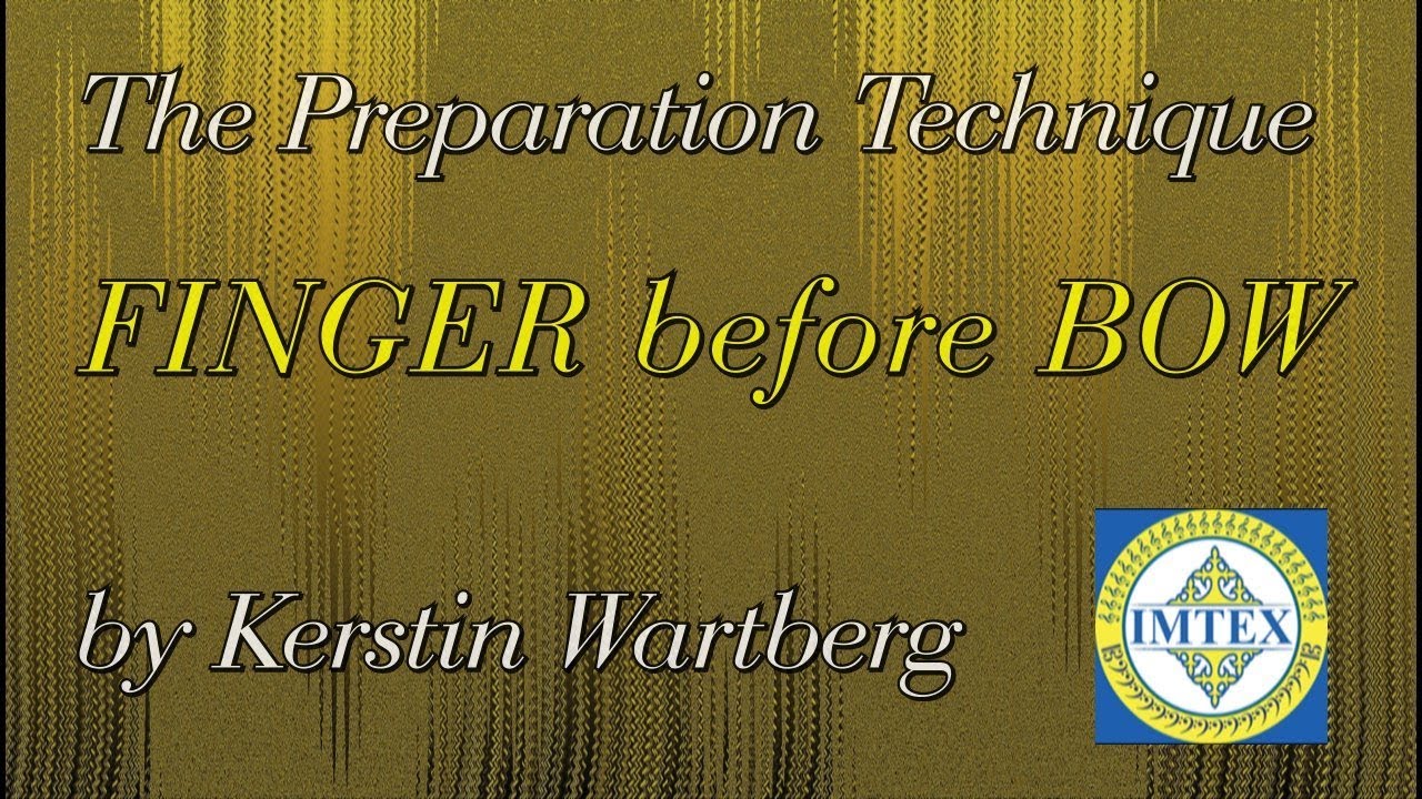FINGER before BOW - The Preparation Technique by Kerstin Wartberg