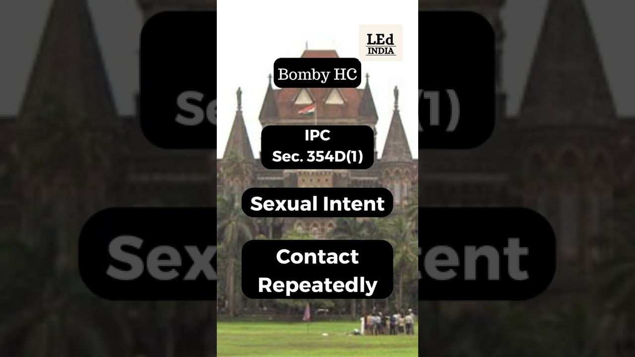 Section 354D IPC Stalking Must be Done Repeatedly: Bombay HC #ipc #stalking #ipc354
