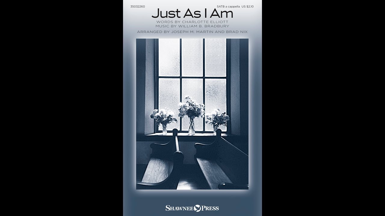 JUST AS I AM (SATB Choir) - arr. Joseph M. Martin/Brad Nix