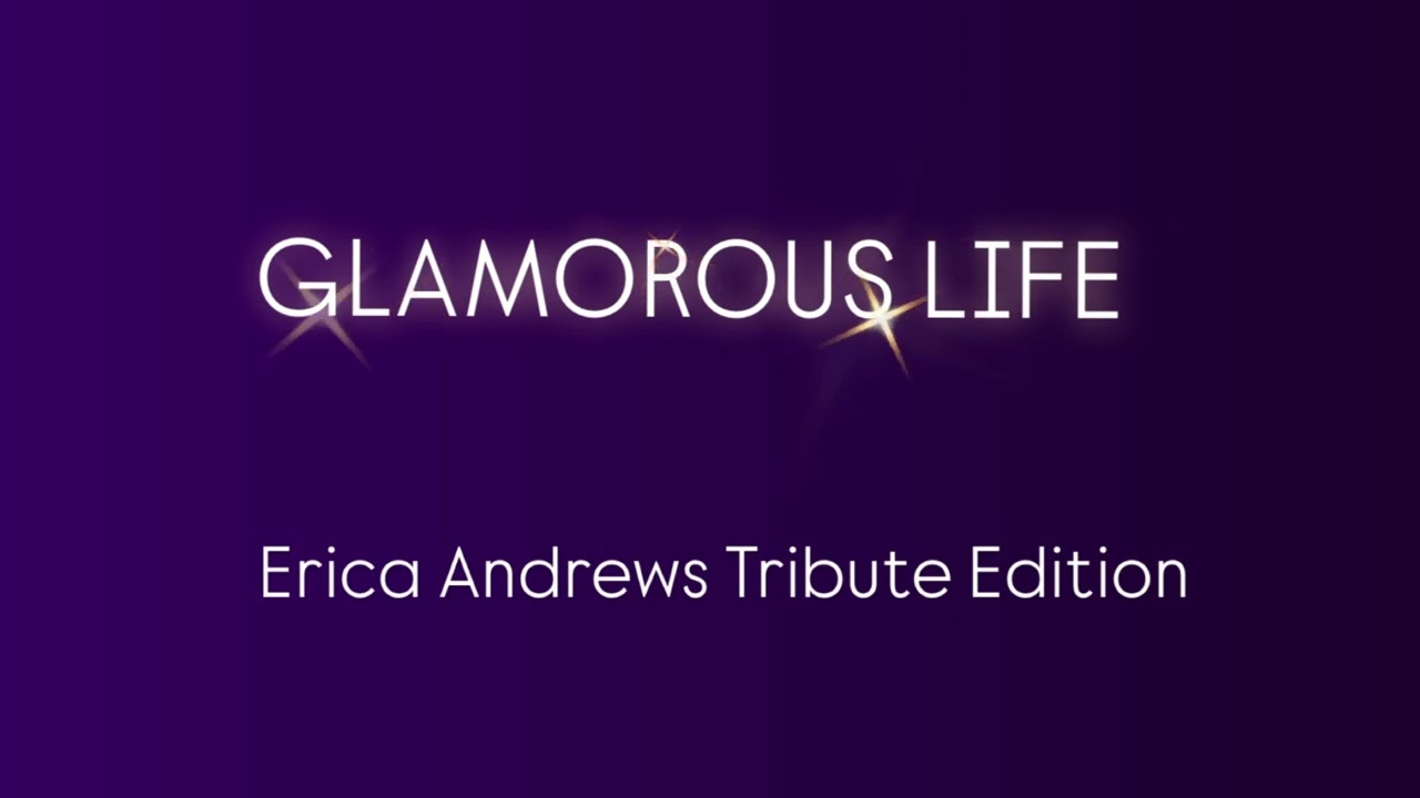 Glamorous Life - Erica Andrews Tribute Edition