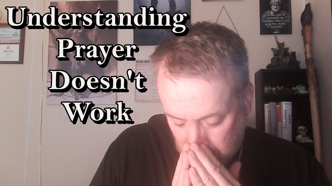 Understanding Prayer Doesn't Work