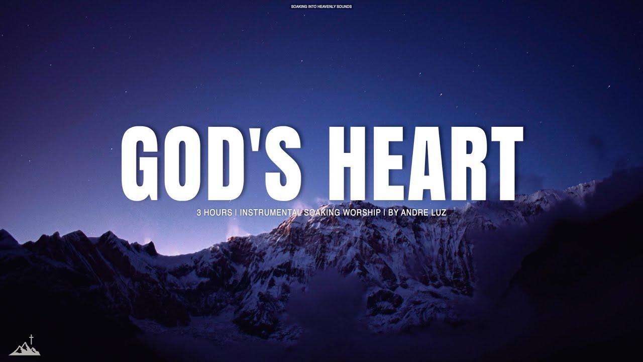 GOD'S HEART // INSTRUMENTAL SOAKING WORSHIP // SOAKING WORSHIP MUSIC