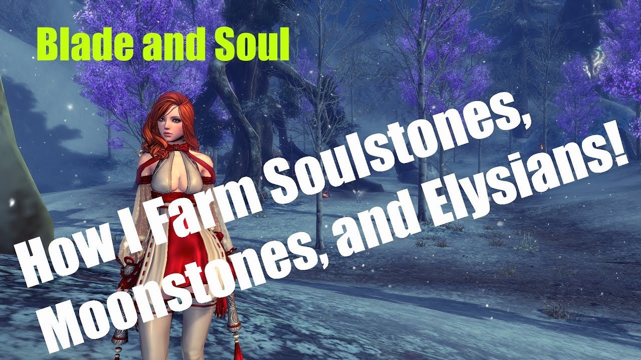 [Blade and Soul] How I farm Elysians, Moonstones, and Soulstones!