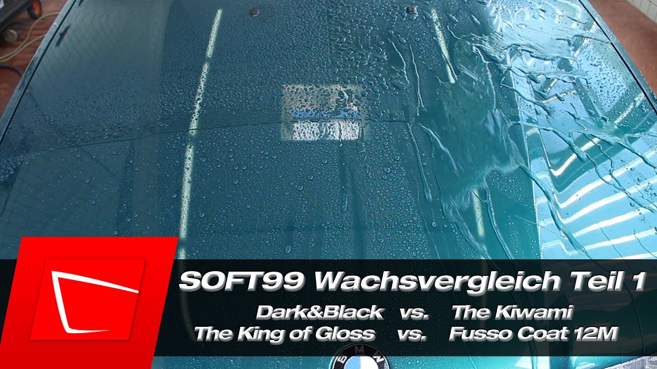 Soft99 Wachsvergleich Teil 1 - Fusso Coat 12M, The Kiwami, The King of Gloss, Dark&Black Wax