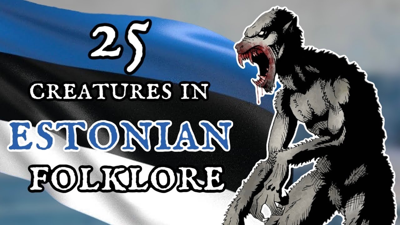 25 Creatures in Estonian Folklore & Mythology 🇪🇪