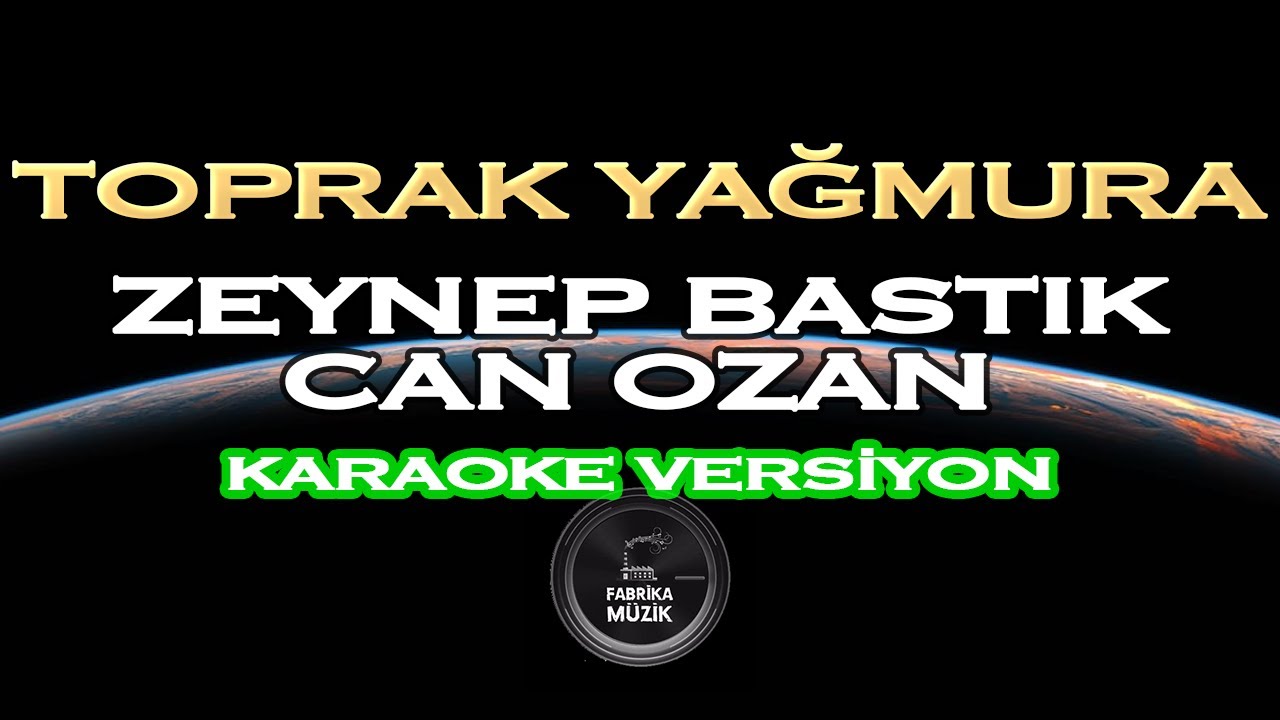 Can Ozan Zeynep Bastık - Toprak Yağmura Karaoke