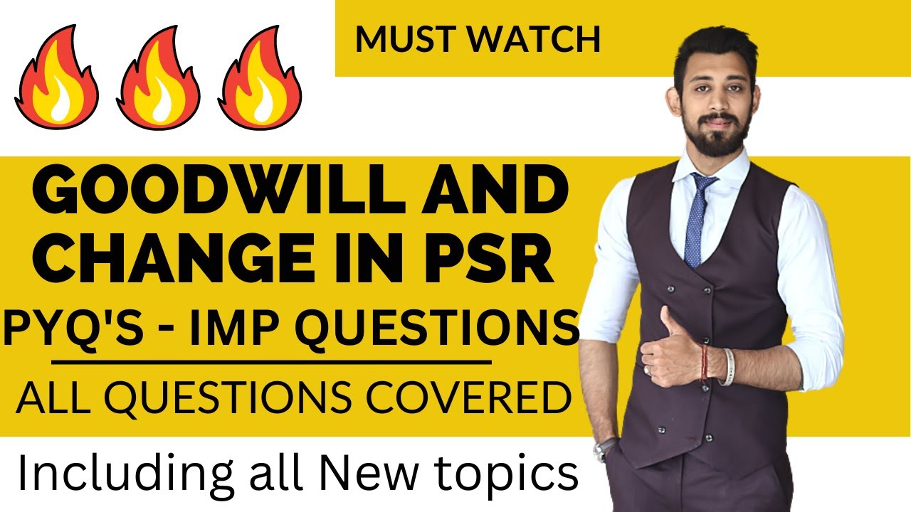 Goodwill | Change in Psr | PYQ'S | Class 12 | Accounts