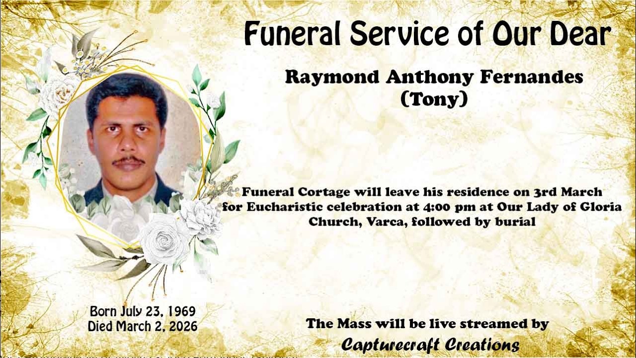 Funeral of  Raymond Anthony Fernandes (Tony) | 4.00pm | 03-03-26 | Our Lady of Gloria Church, Varca