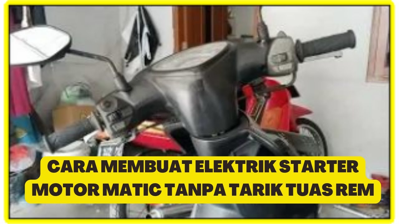 CARA MEMBUAT ELEKTRIK STARTER MOTOR MATIC TANPA TARIK TUAS REM