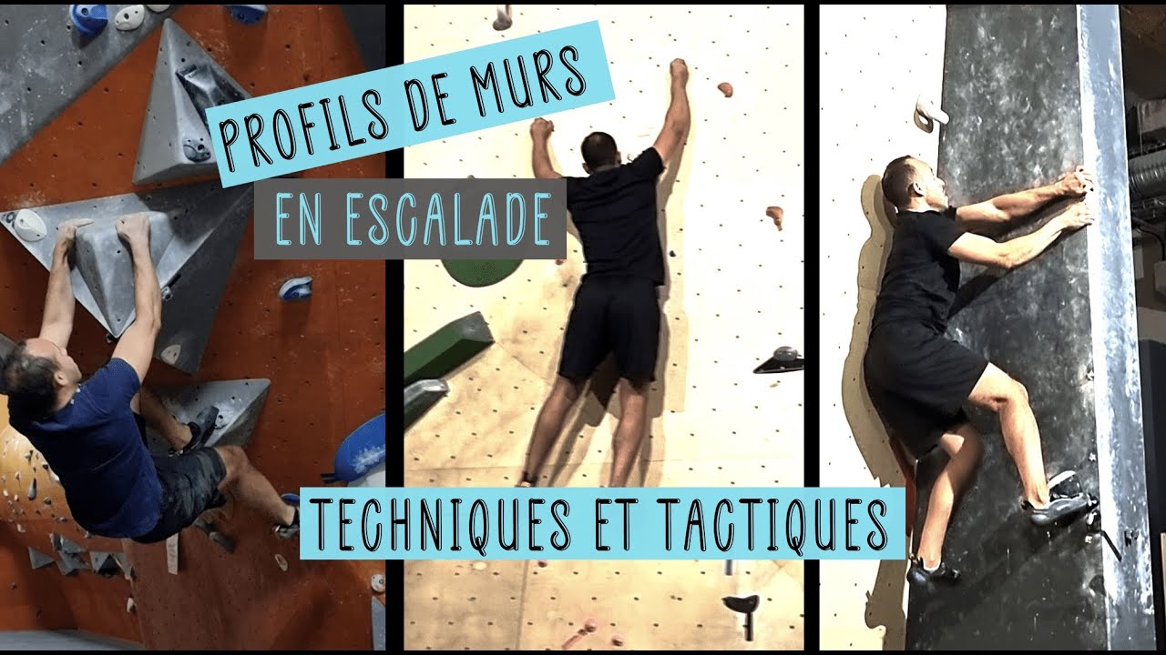 Profils de murs en escalade : comment progresser sur tous les blocs