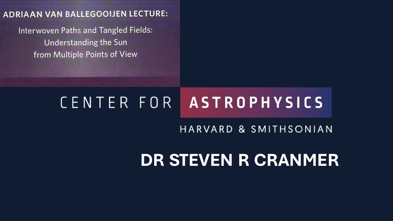 Dr. Steven Cranmer: Interwoven Paths and Tangled Fields