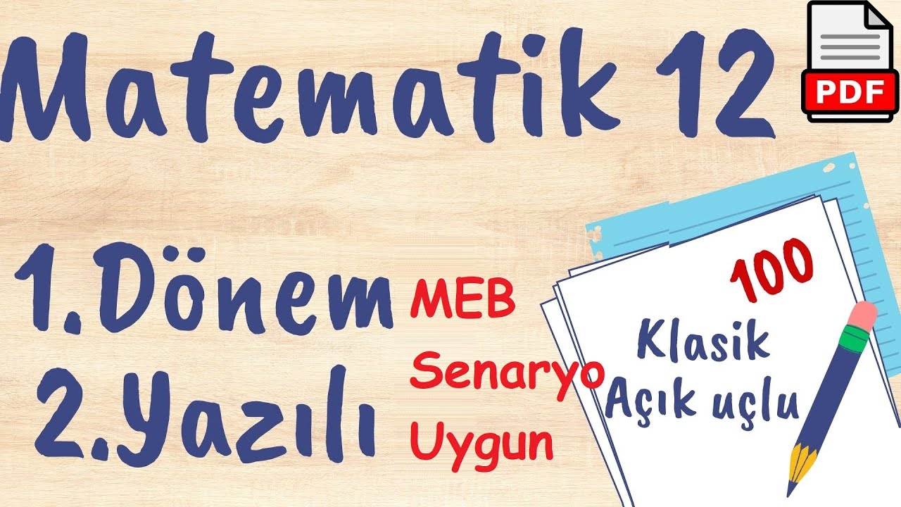Matematik 12. Sınıf 1. Dönem 2.Yazılı Klasik Açık Uçlu +PDF MEB Senaryoya uygun