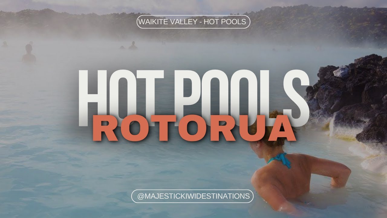 Relaxing in Paradise: Waikite Valley Hot Pools Experience | Majestic Kiwi Destinations