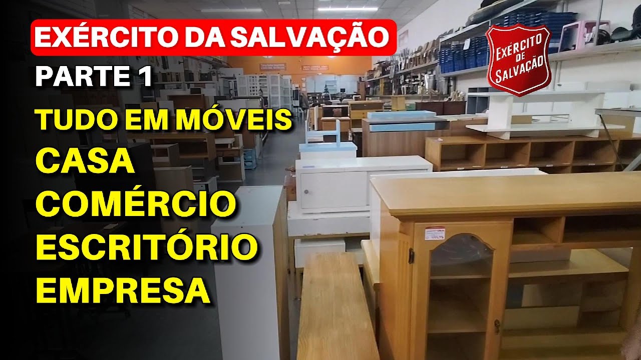 EXÉRCITO DE SALVAÇÃO (PARTE 1): BRECHÓ ENORME, MÓVEIS PARA SUA CASA, COMÉRCIO, EMPRESA, ESCRITÓRIO