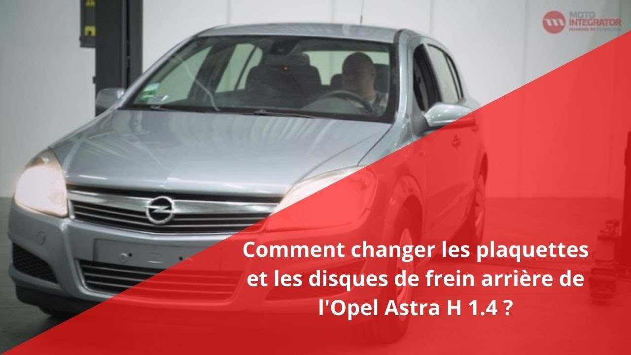 Comment changer les plaquettes et les disques de frein arrière de l'Opel Astra H 1.4 ?