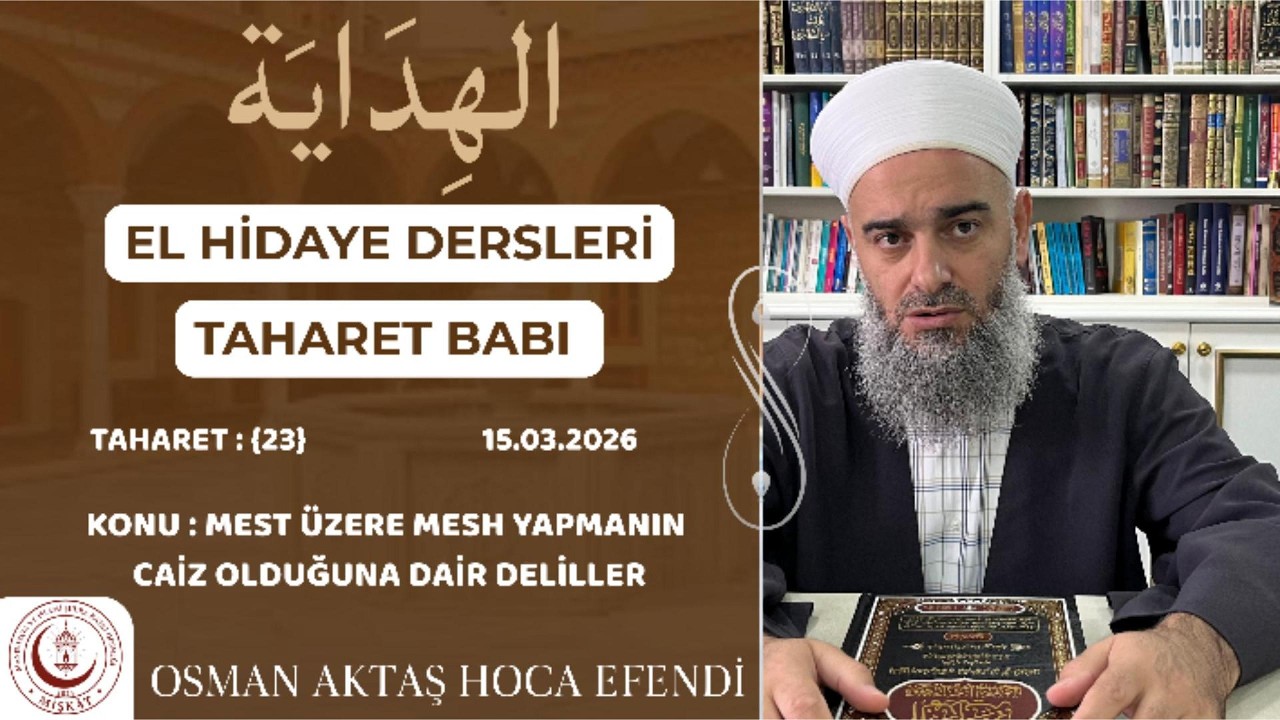 El - Hidaye {Taharet - 23} | Osman Aktaş Hoca - Mest Üzerine Mesh Yapmanın Cevazına Dair Deliller