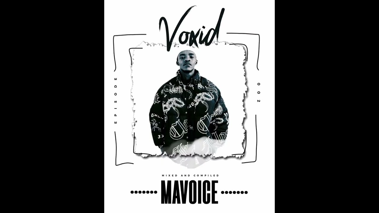 Voxid Episode 002 Mixed & Complied By Mavoice.