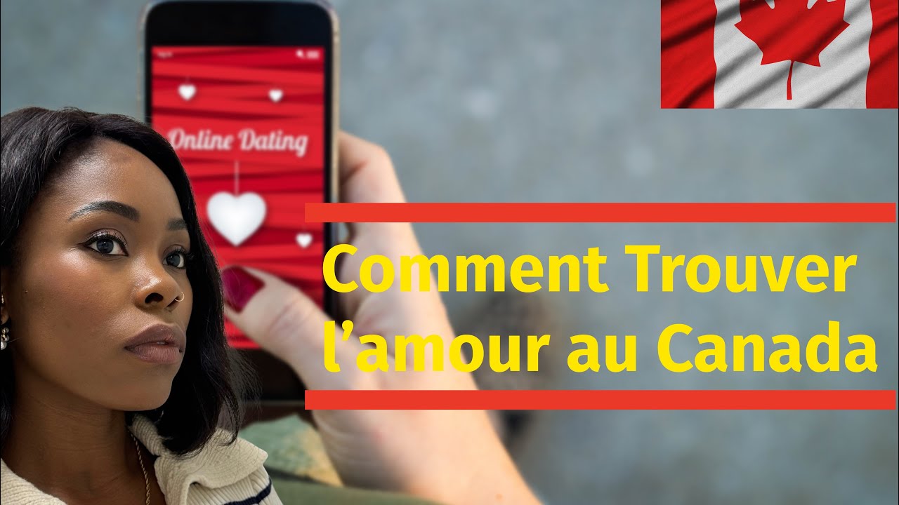 Comment Trouver L’amour Au Canada 🇨🇦?
