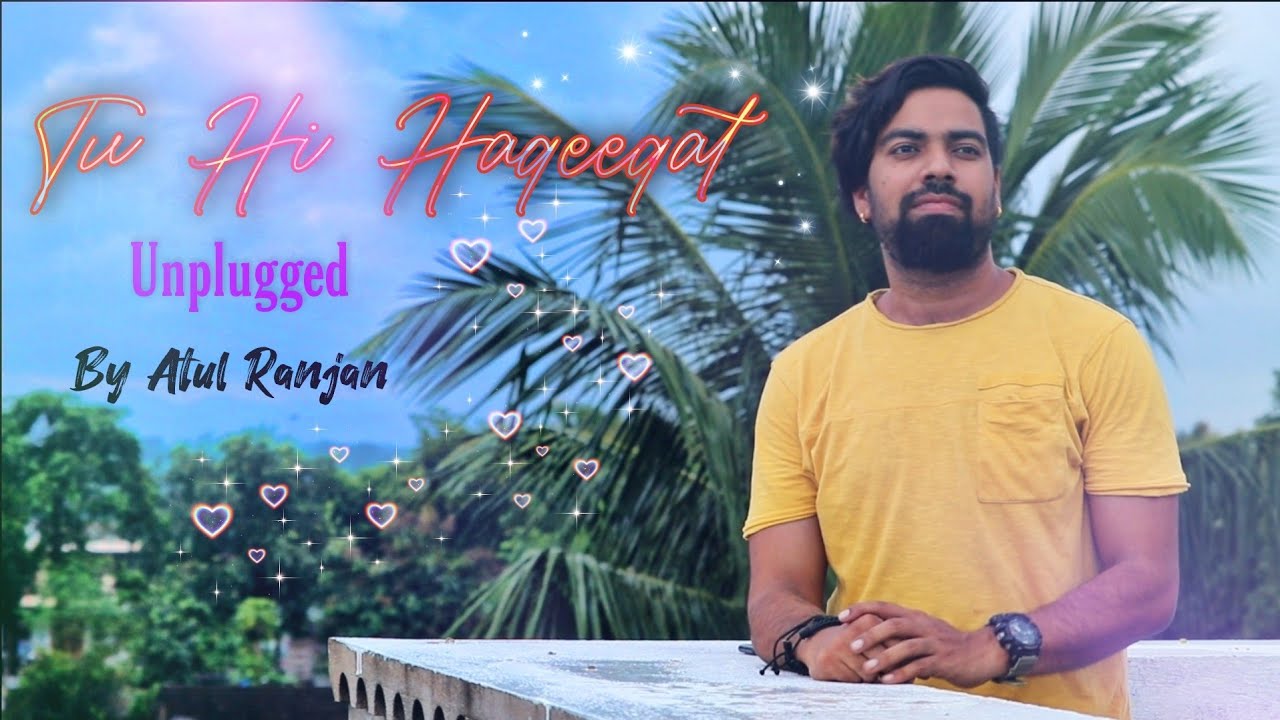 Tu Hi Haqeeqat | Unplugged cover | Javed Ali | Emraan Hashmi| Ft Atul Ranjan