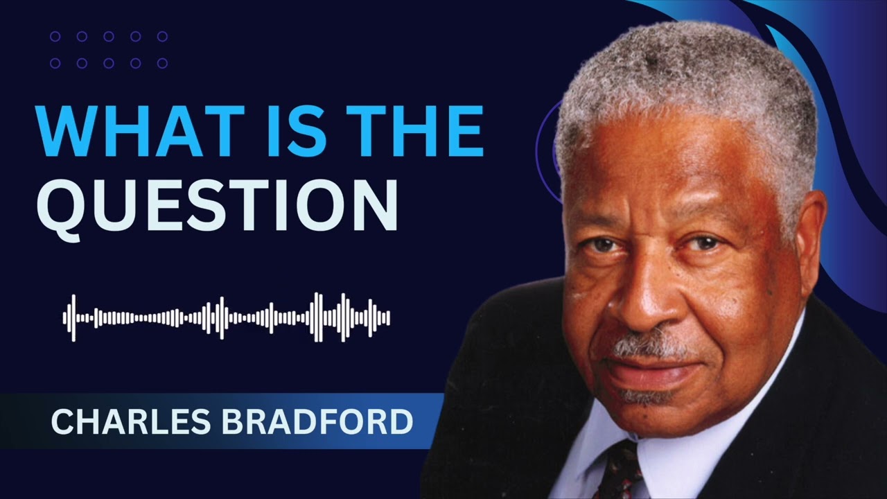What is the question | Charles Bradford