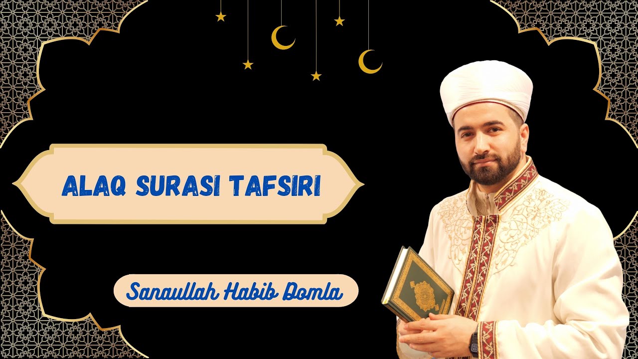 Alaq Surasi Tafsiri | Sanaullah Habib domla
