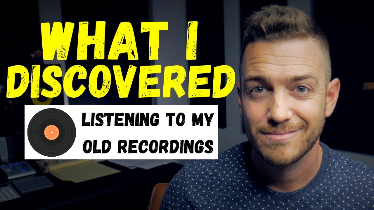 Listened to my old recordings (and discovered something) - RecordingRevolution.com