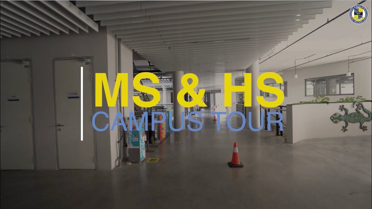 Middle & High School Campus Tour | The International School of Kuala Lumpur (ISKL)