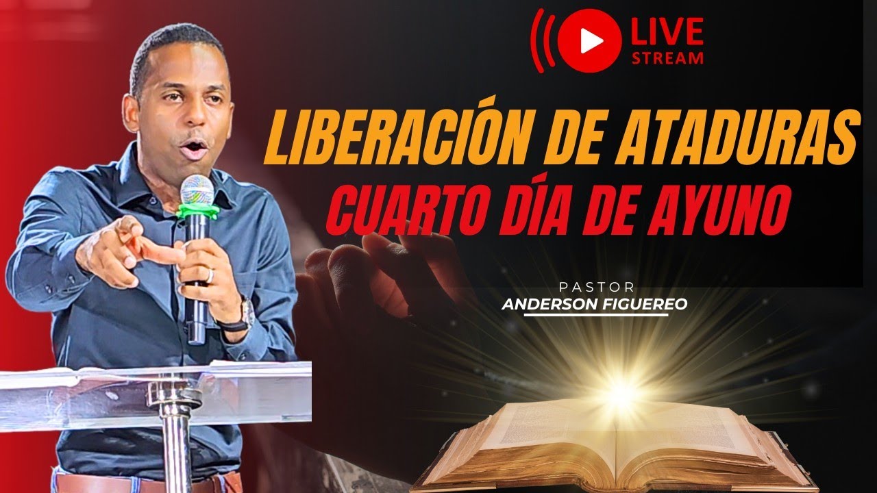 CUARTO DIA DE AYUNO | Anderson Figuereo Oficial | IGLESIA BUENAS NUEVAS VILLA MELLA
