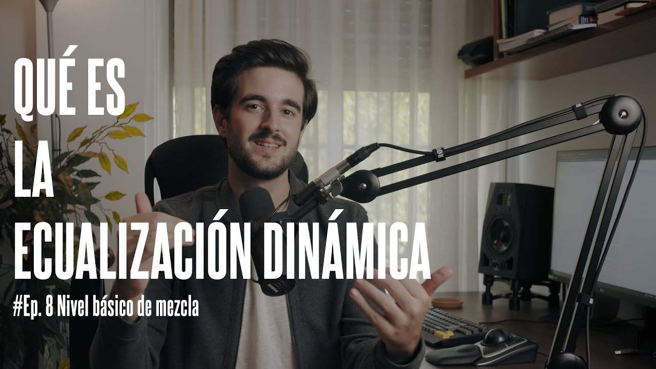 Qué es la Ecualización dinámica | Ep. 8  Nivel básico de mezcla