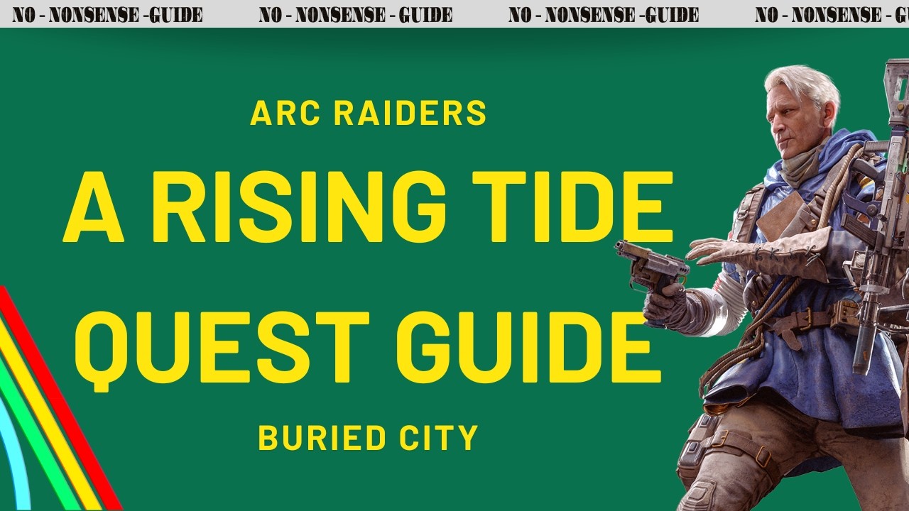 A Rising Tide Quest Guide - A Quick No-Nonsense Guide - Arc Raiders