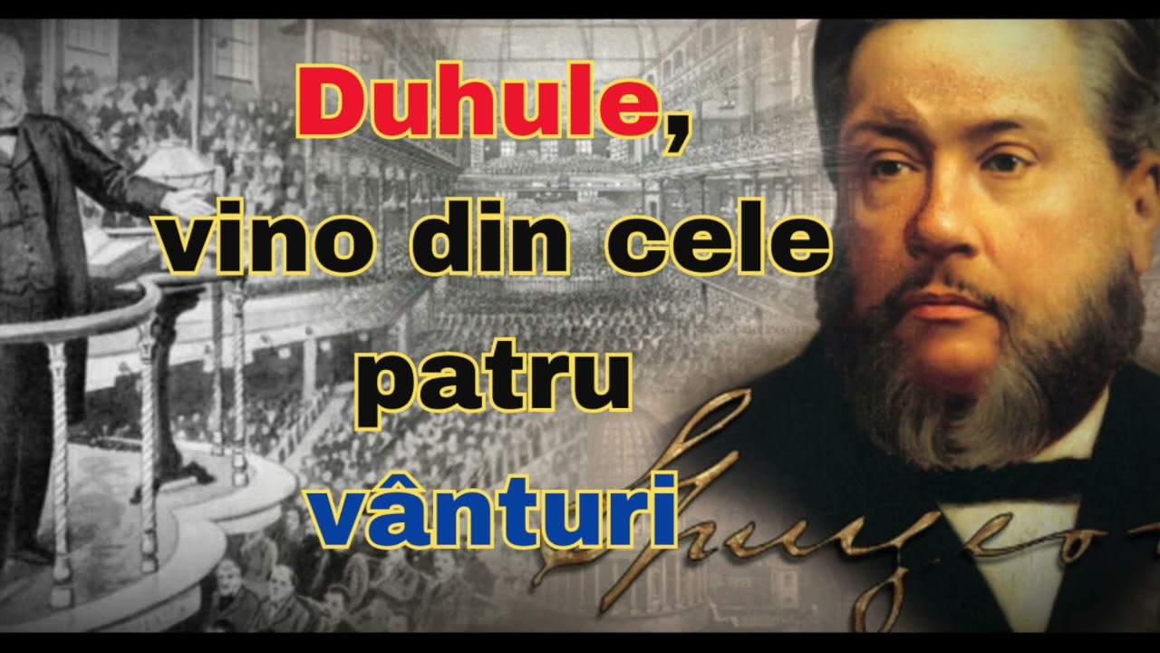 Duhule, vino din cele patru vanturi - Charles H. Spurgeon