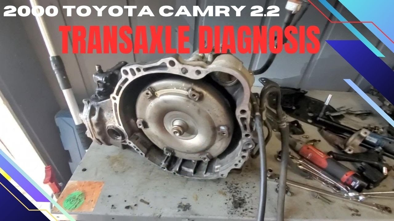 Diagnosis of the 2000 Toyota Camry Transaxle A140E