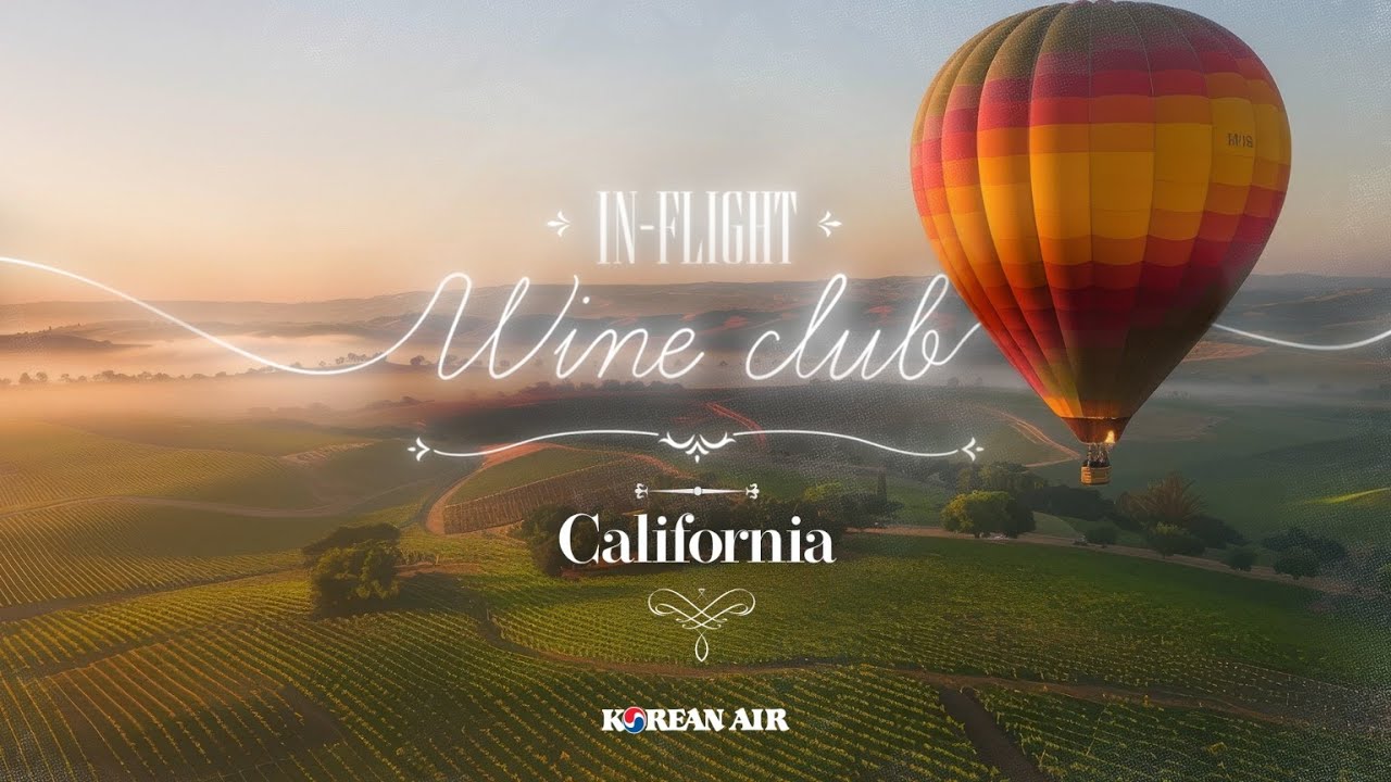 소믈리에와 함께하는 대한항공 와인 기행 [캘리포니아편] // Wine Journey with Sommelier  [California Episode]