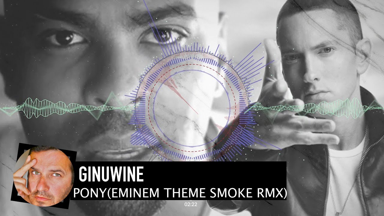 Ginuwine - Pony(Eminem theme Smoke RMX)