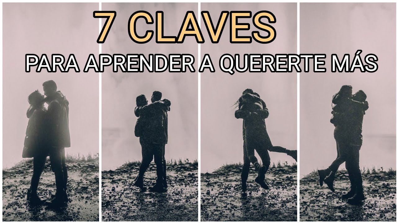 7 Claves para Aprender a Quererte M&aacute;s #Psicolog&iacute;a