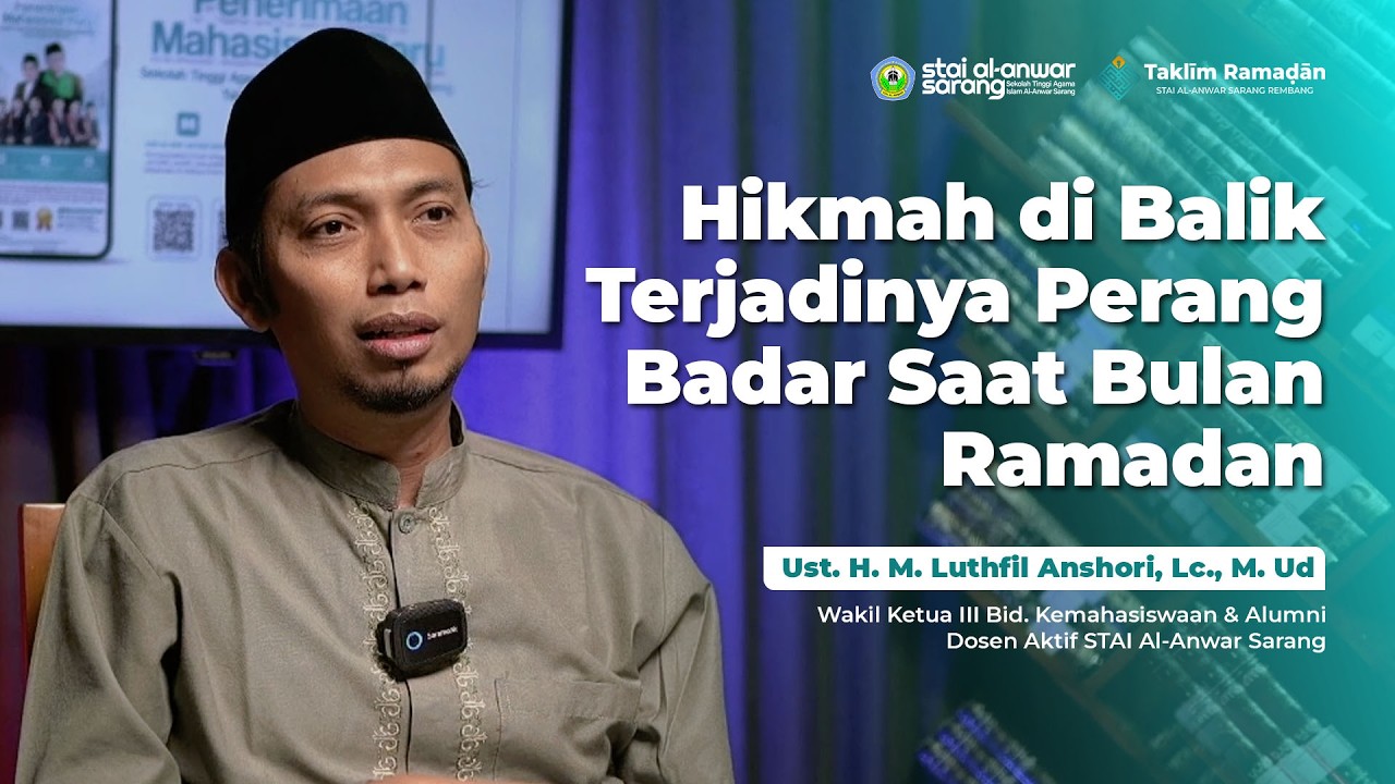 🔴EPS.25 | Hikmah di Balik Terjadinya Perang Badar Saat Bulan Ramadan | Ust.H. M. Luthfil Anshori, Lc