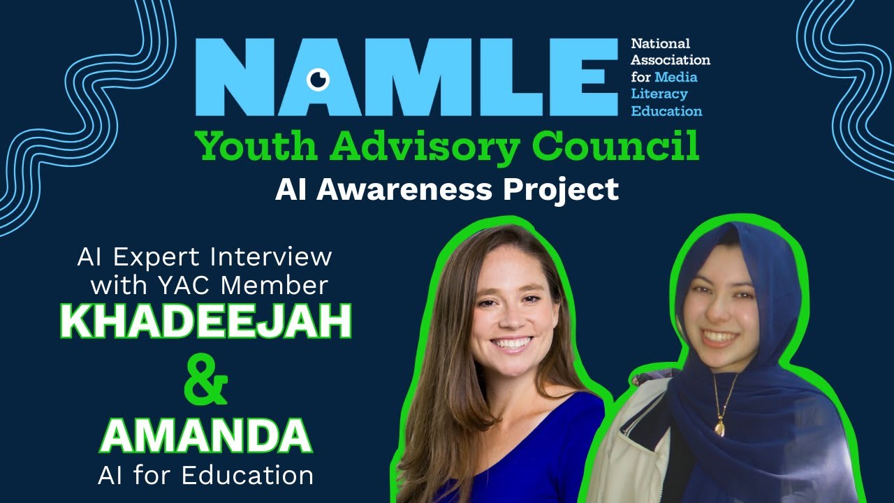 Conversation with AI Expert, Amanda Bickerstaff & NAMLE Youth Advisory Council Member, Khadeejah