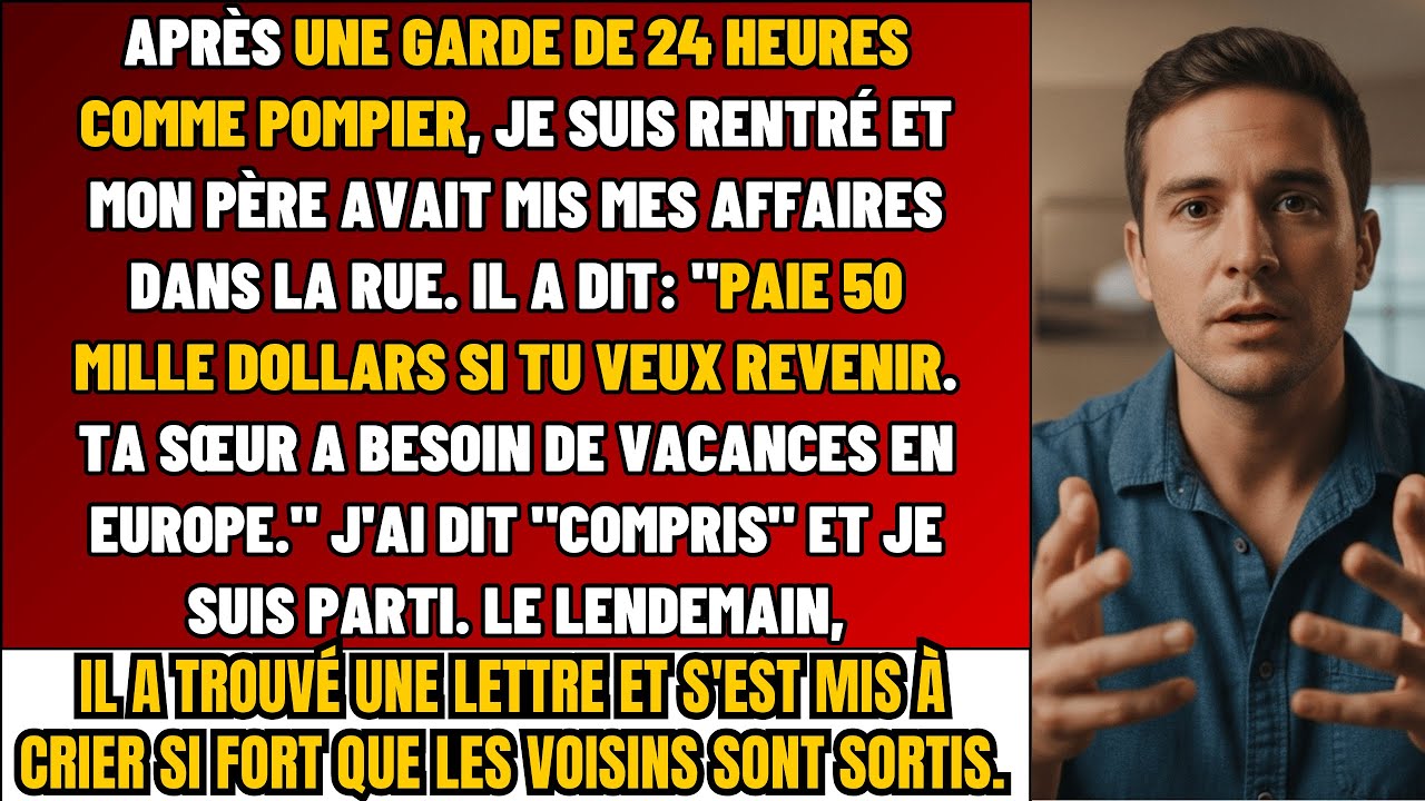 Après Une Garde De 24h Comme POMPIER, Je Rentre Et Mon Père Avait Mis Mes Affaires Dehors