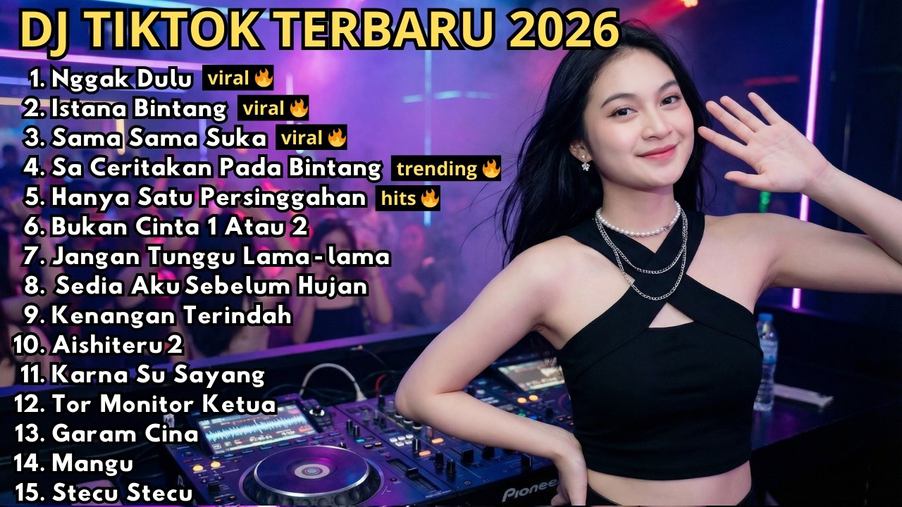 DJ REMIX TIKTOK TERBARU 2026  🎵 NGGAK DULU 🎵 ISTANA BINTANG  🎵 HANYA SATU PERSINGGAHAN 🎵 VIRAL FYP